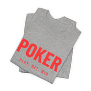 Poker Play, Bet, Win T-Shirt Classic Poker Motto Tee, Soft Cotton Blend, Casual and Stylish - PokerCircle Design Studio