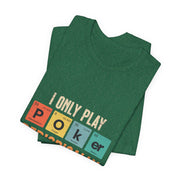 Clever Poker T-Shirt – 'I Only Play Poker Periodically' Tee for the Casual Strategist