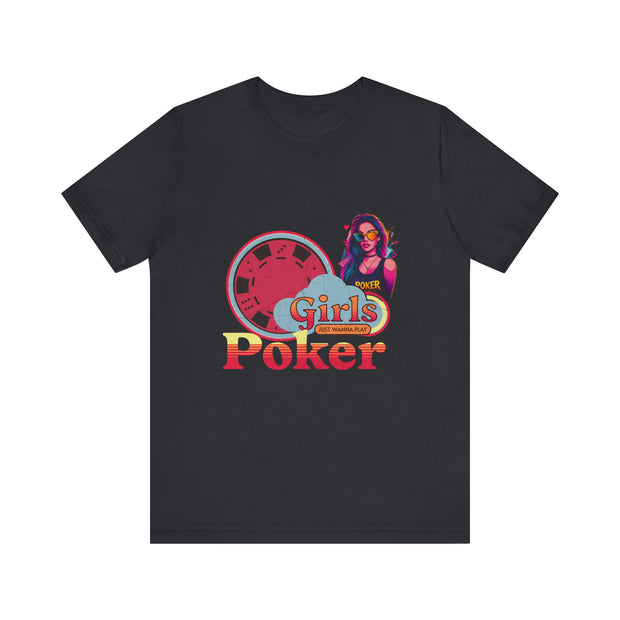 Girls Just Wanna Play Poker T-Shirt - Fun & Feminine Poker Apparel by PokerCircle Design Studio