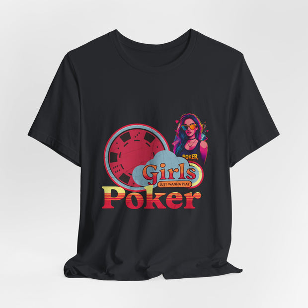 Girls Just Wanna Play Poker T-Shirt - Fun & Feminine Poker Apparel by PokerCircle Design Studio