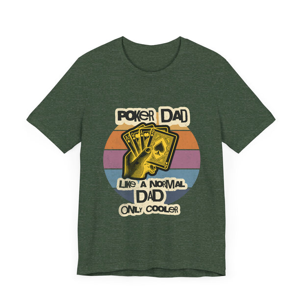 Stylish Poker T-Shirt – 'Poker Dad: Like a Normal Dad, Only Cooler' Tee for Poker-Loving Fathers