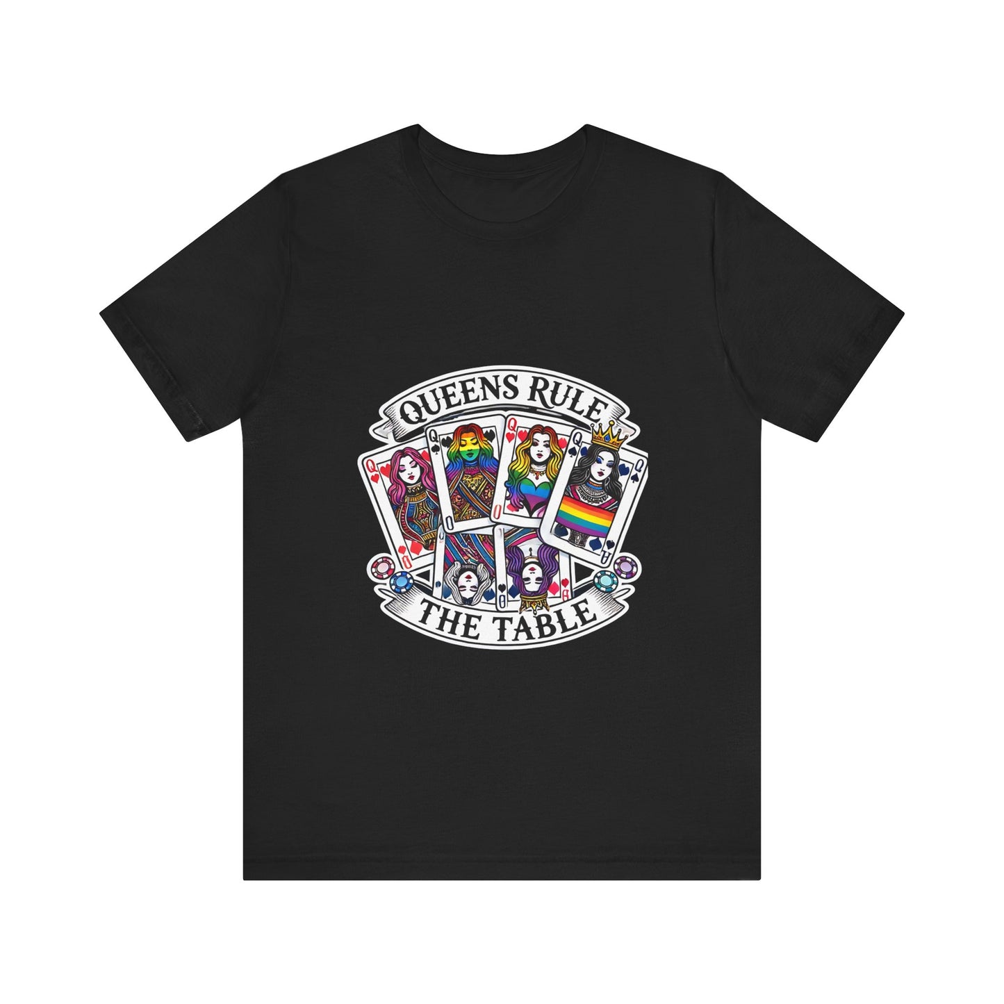 Queens Rule the Table - Pride Poker T-Shirt LGBTQ+ Empowering, Vibrant Design, High-Quality Cotton