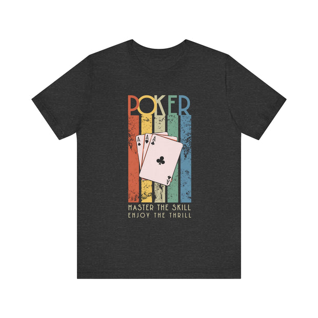 Poker T-Shirt – 'Master the Skill, Enjoy the Thrill' Tee for Poker Enthusiasts