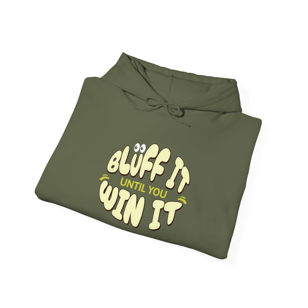 Bluff It Until You Win It Hoodie - Fun Poker-Themed Sweatshirt for the Bold Player