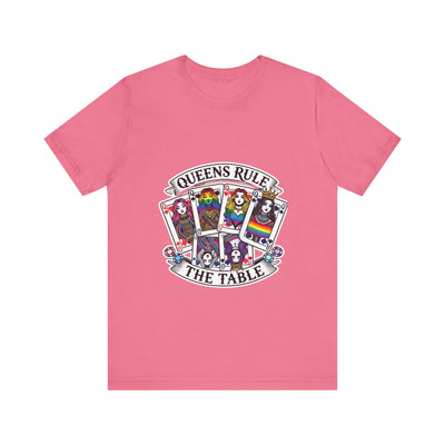 Queens Rule the Table - Pride Poker T-Shirt LGBTQ+ Empowering, Vibrant Design, High-Quality Cotton