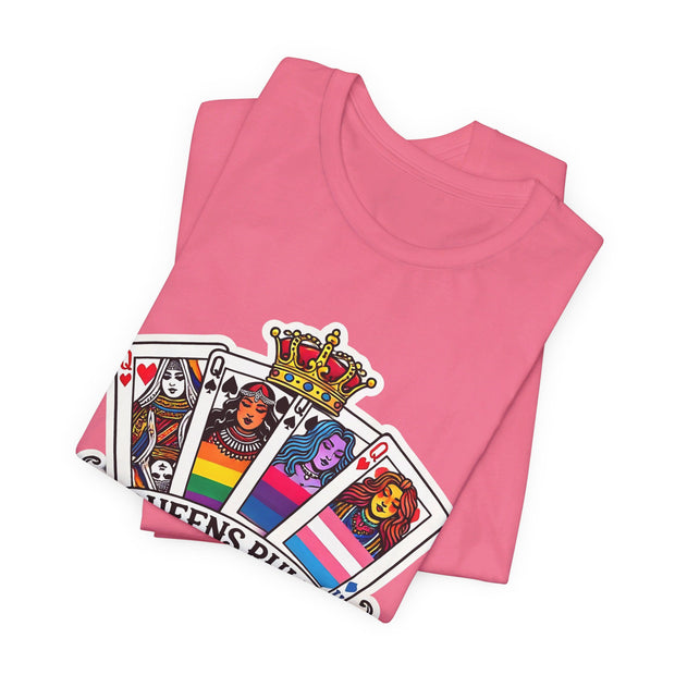 Queens Rule the Table - Pride Poker T-Shirt LGBTQ+ Empowering, Vibrant Design, High-Quality Cotton V2