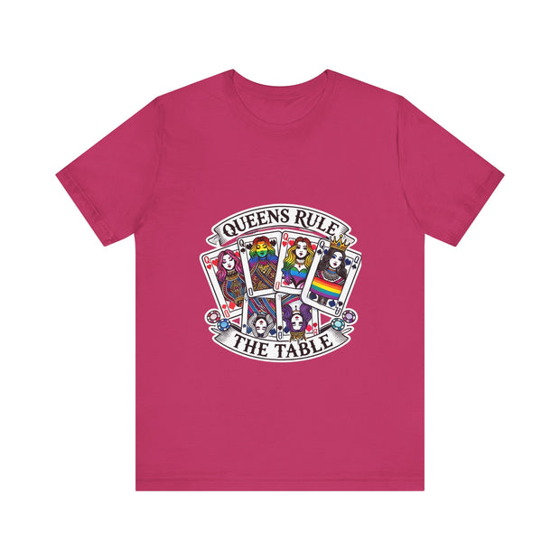 Queens Rule the Table - Pride Poker T-Shirt LGBTQ+ Empowering, Vibrant Design, High-Quality Cotton