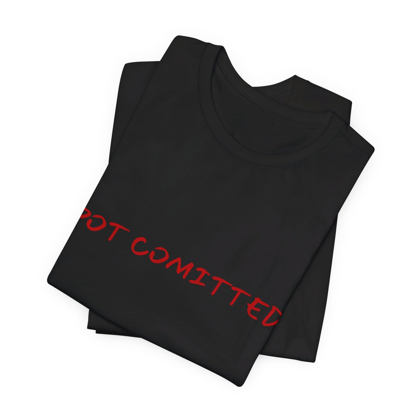 Poker Strategy T-Shirt – 'Pot Committed' Bold Tee for Serious Players