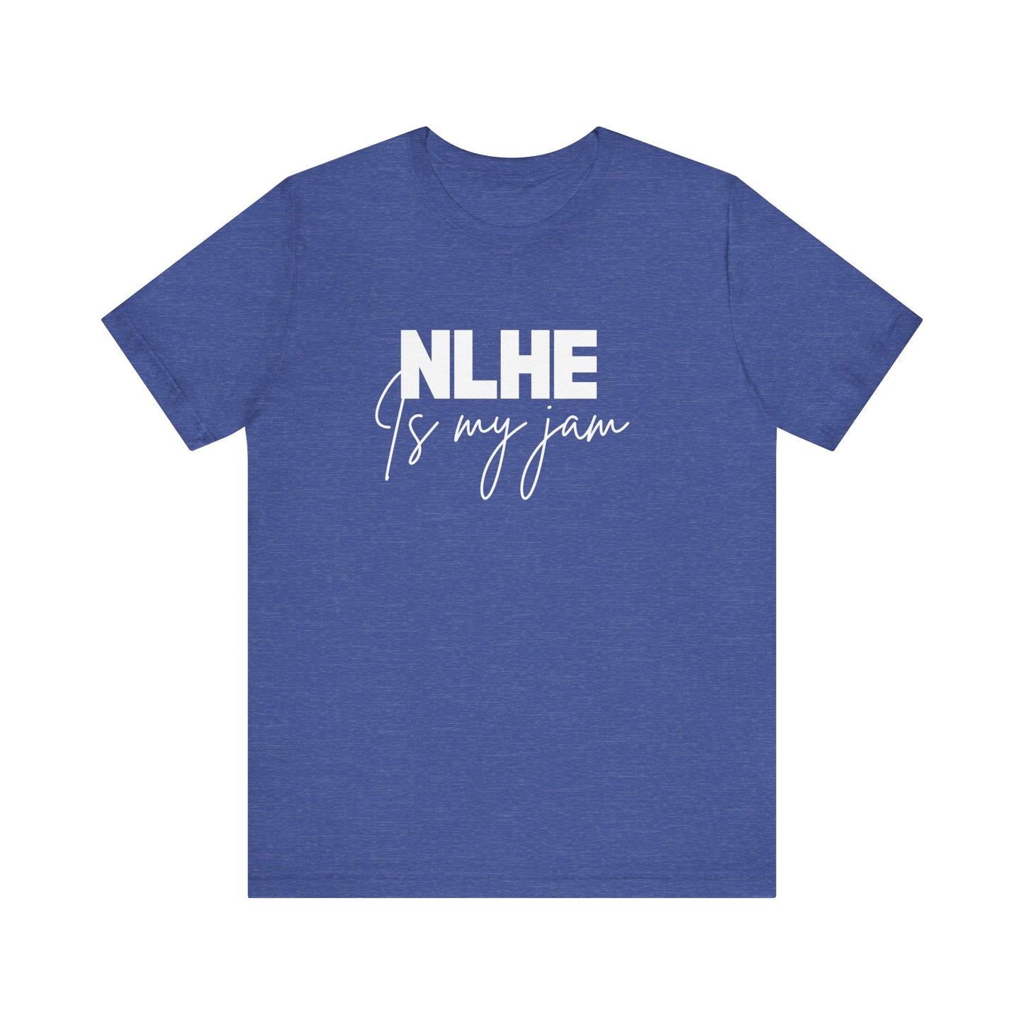 No-Limit Hold'em Poker T-Shirt – 'NLHE is My Jam' Tee for Hold'em Fans