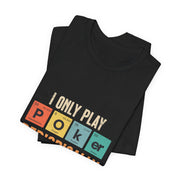 Clever Poker T-Shirt – 'I Only Play Poker Periodically' Tee for the Casual Strategist