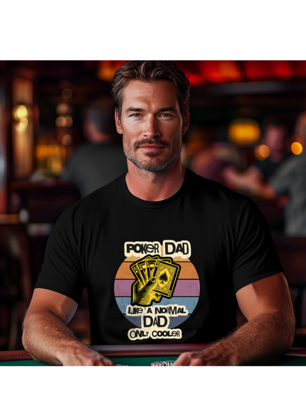 Stylish Poker T-Shirt – 'Poker Dad: Like a Normal Dad, Only Cooler' Tee for Poker-Loving Fathers